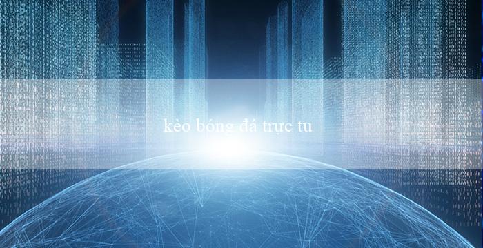 kèo bóng đá trực tuyến nhà cái(Trò chơi xóc đĩa trực tuyến được phổ biến hoá)