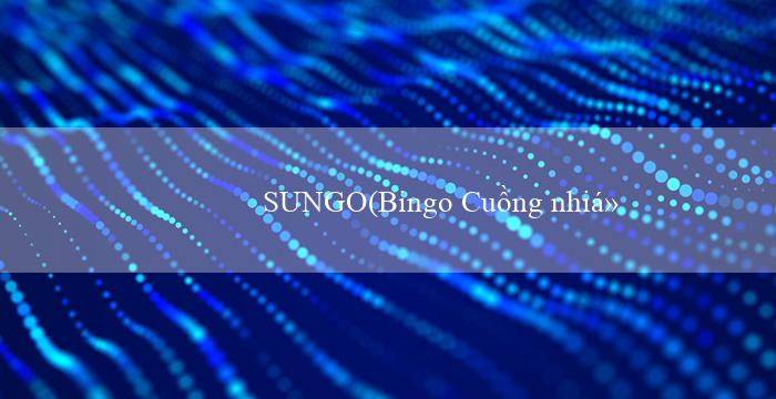 SUNGO(Bingo Cuồng nhiệt)