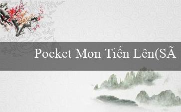 Pocket Mon Tiến Lên(Sô-cô-la Bingo hoang dã)