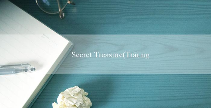 Secret Treasure(Trải nghiệm không ngừng với nhà cái MU88)